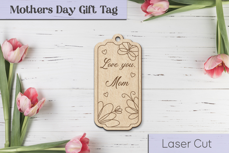 Mothers day gift tag svg, Love you Mom laser cut